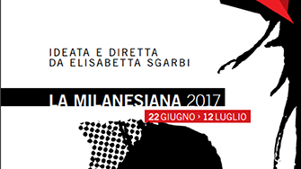 "La Milanesiana 2017 - Cinema Literature Music Science Art Philosophy and Theater-conceived and directed by Elisabetta Sgarbi"